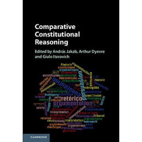 Comparative Constitutional Reasoning,Jakab,Cambridge University Press,9781107085589, Comparative Constitutional Reasoning,Jakab,Cambridge University Press,9781107085589,