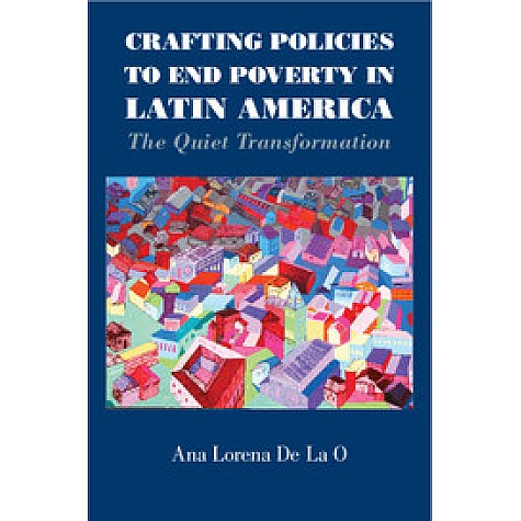 Crafting Policies to End Poverty in Latin America,De La O,Cambridge University Press,9781107461086, Crafting Policies to End Poverty in Latin America,De La O,Cambridge University Press,9781107461086,
