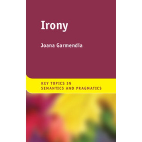 Irony,Garmendia,Cambridge University Press,9781107092631, Irony,Garmendia,Cambridge University Press,9781107092631,