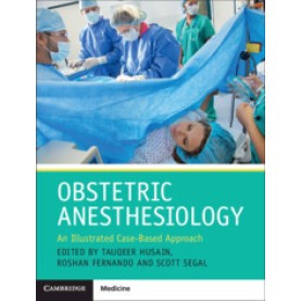 Obstetric Anesthesiology,Tauqeer Husain,Cambridge University Press,9781107095649,