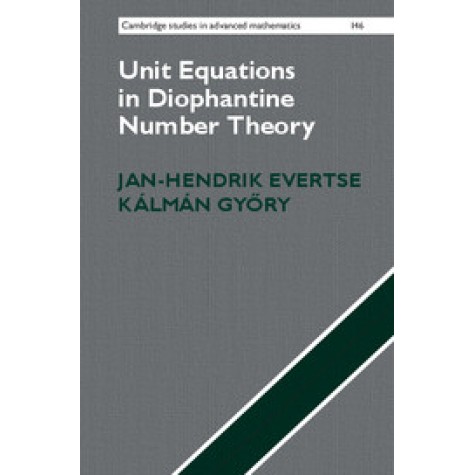 Unit Equations in Diophantine Number Theory,Evertse,Cambridge University Press,9781107097605, Unit Equations in Diophantine Number Theory,Evertse,Cambridge University Press,9781107097605,