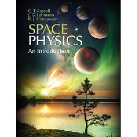 Space Physics-An Introduction-RUSSELL-Cambridge University Press-9781107098824