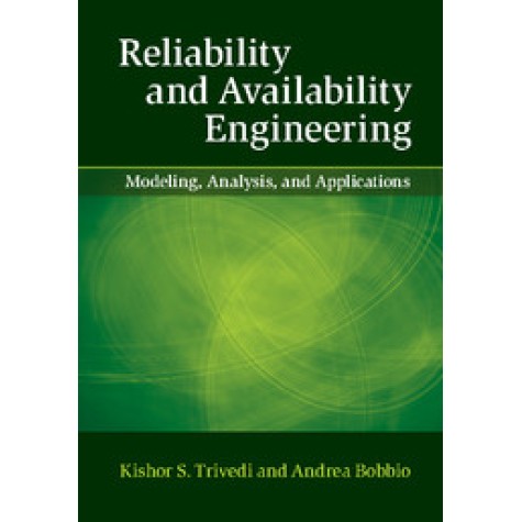 Reliability and Availability Engineering,Kishor S. Trivedi,Cambridge University Press,9781107099500,