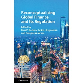 Reconceptualising Global Finance and its Regulation,Buckley,Cambridge University Press,9781107100930,