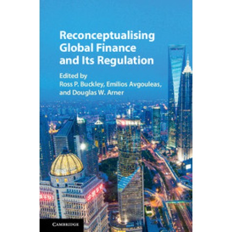 Reconceptualising Global Finance and its Regulation,Buckley,Cambridge University Press,9781107100930,