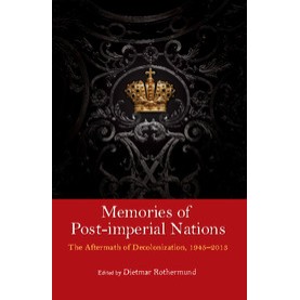 Memories of Post Imperial Nations: The Aftermath of Decolonization, 19452013,Dietmar Rothermund,Cambridge University Press India Pvt Ltd (CUPIPL),9781107102293, Memories of Post Imperial Nations: The Aftermath of Decolonization, 19452013,Dietmar Rothermund,Cambridge University Press India Pvt Ltd (CUPIPL),9781107102293,