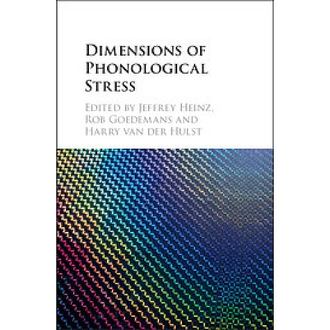 Dimensions of Phonological Stress-Jeffrey Heinz-Cambridge University Press-9781107102811 Dimensions of Phonological Stress-Jeffrey Heinz-Cambridge University Press-9781107102811