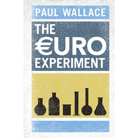 The Euro Experiment-Wallace-Cambridge University Press-9781107104891 (HB) The Euro Experiment-Wallace-Cambridge University Press-9781107104891 (HB)