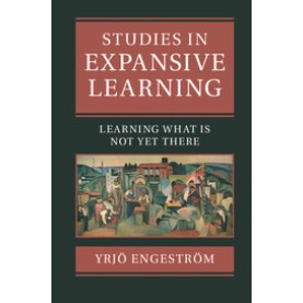 Studies in Expansive Learning,Engeström,Cambridge University Press,9781107105201,