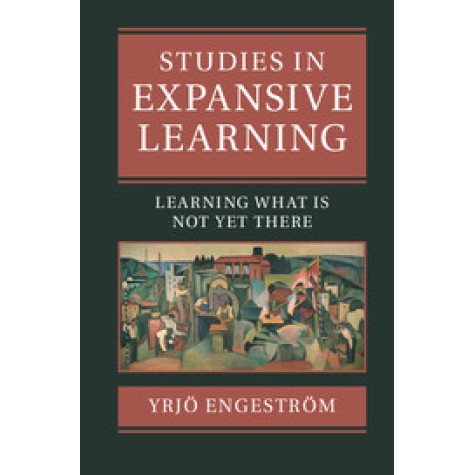 Studies in Expansive Learning,Engeström,Cambridge University Press,9781107105201,