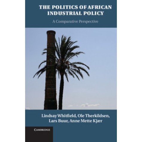 The Politics of African Industrial Policy,WHITFIELD,Cambridge University Press,9781107512580, The Politics of African Industrial Policy,WHITFIELD,Cambridge University Press,9781107512580,