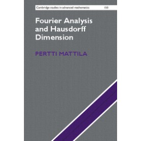 Fourier Analysis and Hausdorff Dimension,Mattila,Cambridge University Press,9781107107359, Fourier Analysis and Hausdorff Dimension,Mattila,Cambridge University Press,9781107107359,