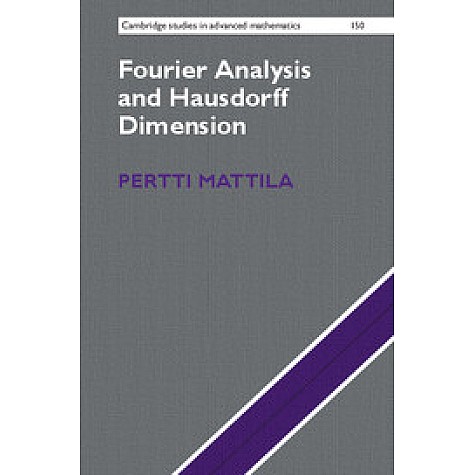 Fourier Analysis and Hausdorff Dimension,Mattila,Cambridge University Press,9781107107359,