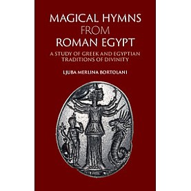 Magical Hymns from Roman Egypt,Bortolani,Cambridge University Press,9781107108387,