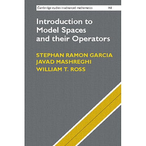Introduction to Model Spaces and their Operators,Garcia,Cambridge University Press,9781107108745,