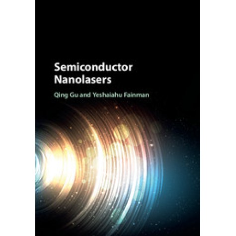 Semiconductor Nanolasers,Gu,Cambridge University Press,9781107110489,