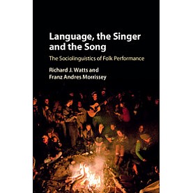 Language, the Singer and the Song,Richard J. Watts,Cambridge University Press,9781107112711,