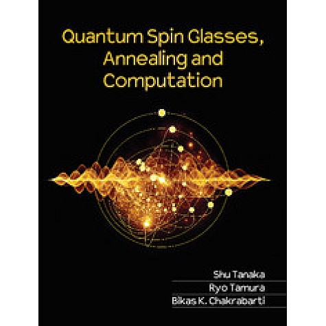 Quantum Spin Glasses, Annealing and Computation,Shu Tanaka,Cambridge University Press India Pvt Ltd  (CUPIPL),9781107113190,