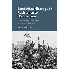 Sandinista Nicaragua's Resistance to US Coercion,Perla, Jr,Cambridge University Press,9781107113893, Sandinista Nicaragua's Resistance to US Coercion,Perla, Jr,Cambridge University Press,9781107113893,