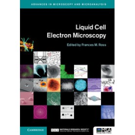 Liquid Cell Electron Microscopy,Ross,Cambridge University Press,9781107116573,