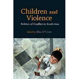 Children and Violence,Bina DCosta,Cambridge University Press India Pvt Ltd (CUPIPL),9781107117242, Children and Violence,Bina DCosta,Cambridge University Press India Pvt Ltd (CUPIPL),9781107117242,