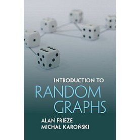Introduction to Random Graphs-Frieze-Cambridge University Press-9781107118508 (HB)