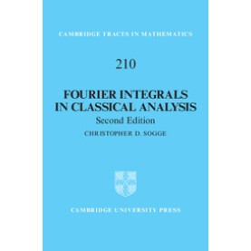 Fourier Integrals in Classical Analysis,SOGGE,Cambridge University Press,9781107120075, Fourier Integrals in Classical Analysis,SOGGE,Cambridge University Press,9781107120075,