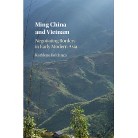Ming China and Vietnam-Negotiating Borders in Early Modern Asia-Baldanza-Cambridge University Press-9781107124240