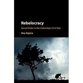 Rebelocracy,Arjona,Cambridge University Press,9781107126039, Rebelocracy,Arjona,Cambridge University Press,9781107126039,