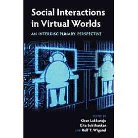 Social Interactions in Virtual Worlds,Lakkaraju,Cambridge University Press,9781107128828,