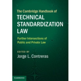 The Cambridge Handbook of Technical Standardization Law,Edited by Jorge L. Contreras,Cambridge University Press,9781107570139,