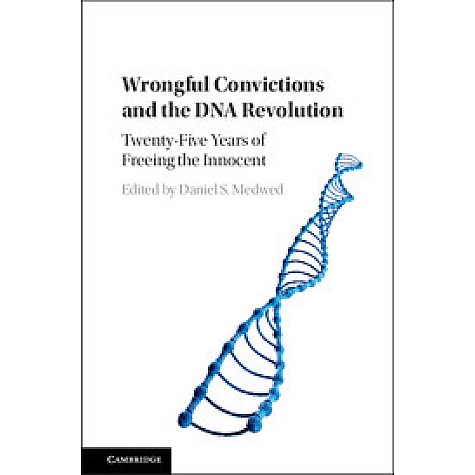 Wrongful Convictions and the DNA Revolution,Daniel S. Medwed,Cambridge University Press,9781107129962,