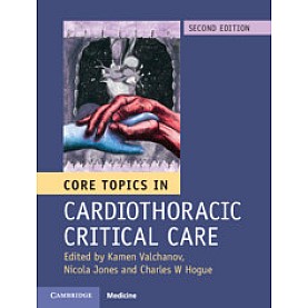 Core Topics in Cardiothoracic Critical Care, 2nd Edition,Kamen Valchanov,Cambridge University Press,9781107131637,