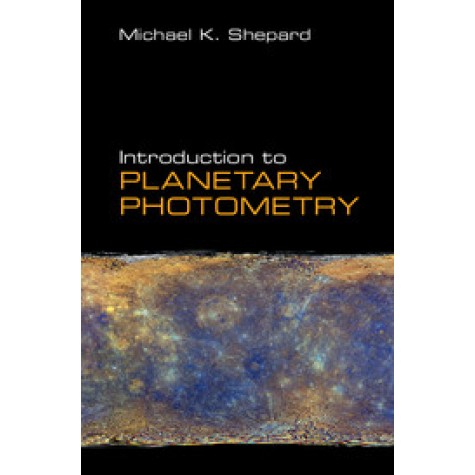 Introduction to Planetary Photometry,SHEPARD,Cambridge University Press,9781107131743, Introduction to Planetary Photometry,SHEPARD,Cambridge University Press,9781107131743,