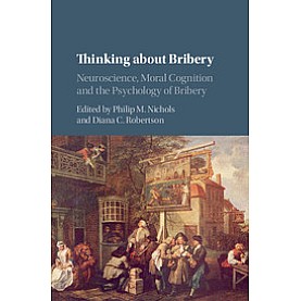 Thinking about Bribery,NICHOLS,Cambridge University Press,9781107132214, Thinking about Bribery,NICHOLS,Cambridge University Press,9781107132214,