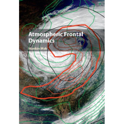 Atmospheric Frontal Dynamics,Mak,Cambridge University Press,9781107133204, Atmospheric Frontal Dynamics,Mak,Cambridge University Press,9781107133204,