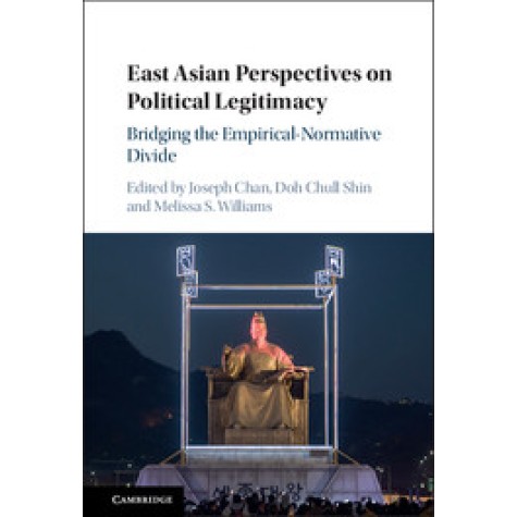 East Asian Perspectives on Political Legitimacy,CHAN,Cambridge University Press,9781107134423,