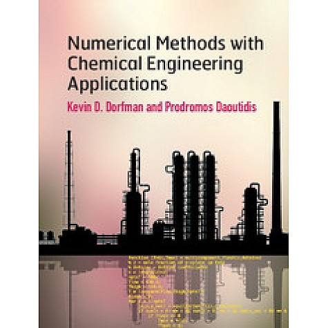Numerical Methods with Chemical Engineering Applications-Kevin D Dorfman-Cambridge University Press-9781107135116