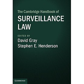 The Cambridge Handbook of Surveillance Law,Gray,Cambridge University Press,9781107137943,