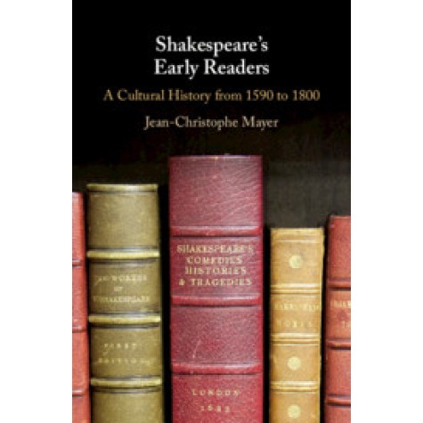 Shakespeare's Early Readers,Jean-Christophe Mayer,Cambridge University Press,9781107138339,
