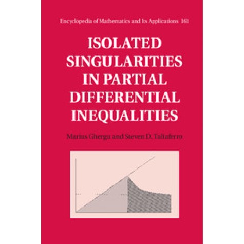 Isolated Singularities in Partial Differential Inequalities,Ghergu,Cambridge University Press,9781107138384, Isolated Singularities in Partial Differential Inequalities,Ghergu,Cambridge University Press,9781107138384,
