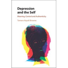 Depression and the Self,Tamara Kayali Browne,Cambridge University Press,9781107138650,