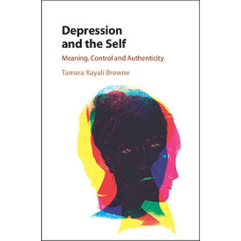 Depression and the Self,Tamara Kayali Browne,Cambridge University Press,9781107138650,