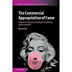 The Commercial Appropriation of Fame,David Tan,Cambridge University Press,9781107139329,