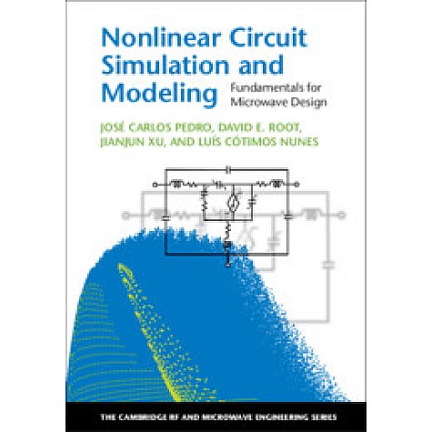 Nonlinear Circuit Simulation and Modeling,Pedro,Cambridge University Press,9781107140592,