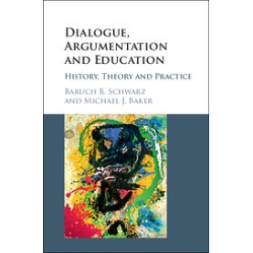 Dialogue, Argumentation and Education-Schwarz-Cambridge University Press-9781107141810 Dialogue, Argumentation and Education-Schwarz-Cambridge University Press-9781107141810