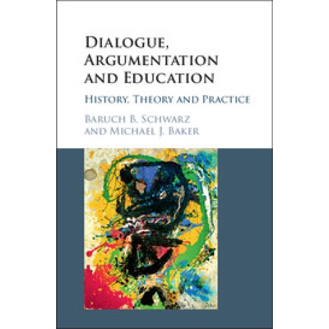 Dialogue, Argumentation and Education-Schwarz-Cambridge University Press-9781107141810 Dialogue, Argumentation and Education-Schwarz-Cambridge University Press-9781107141810