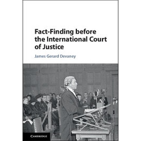 Fact-Finding before the International Court of Justice,DEVANEY,Cambridge University Press,9781107142213,