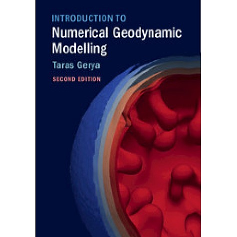 Introduction to Numerical Geodynamic Modelling, 2nd ed.,Taras Gerya,Cambridge University Press,9781107143142, Introduction to Numerical Geodynamic Modelling, 2nd ed.,Taras Gerya,Cambridge University Press,9781107143142,