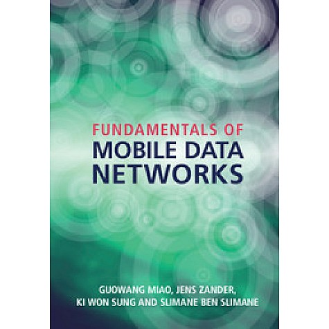 Fundamentals of Mobile Data Networks-Miao-Cambridge University Press-9781107143210